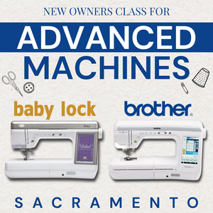New Owners Class For Baby Lock & Brother Advanced Machines | Sacramento New Owners Class For Baby Lock & Brother Advanced Machines | Sacramento
