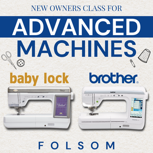 New Owners Class For Baby Lock & Brother Advanced Machines | Folsom New Owners Class For Baby Lock & Brother Advanced Machines | Folsom