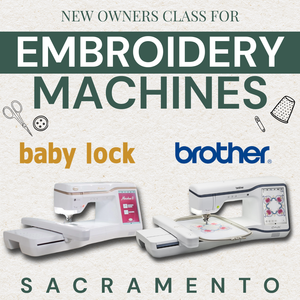New Owners Class For Baby Lock & Brother Embroidery Machines | Sacramento New Owners Class For Baby Lock & Brother Embroidery Machines | Sacramento
