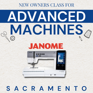 New Owners Class For Janome Advanced Machines | Sacramento New Owners Class For Janome Advanced Machines | Sacramento