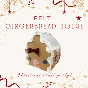 Felt Gingerbread House Class | Sacramento | Dec. 13th