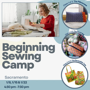 Beginning Sewing Camp | Sacramento | 1/8, 1/15, 1/22 Beginning Sewing Camp | Sacramento | 1/8, 1/15, 1/22