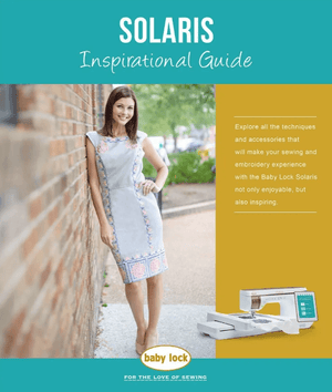 Baby Lock Solaris Inspirational Guide - Meissner Sewing and Vacuum