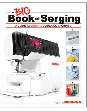 BERNINA Big Book of Serging - Meissner Sewing and Vacuum BERNINA Big Book of Serging - Meissner Sewing and Vacuum