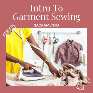 Intro into Garment Sewing: Dress | Sacramento