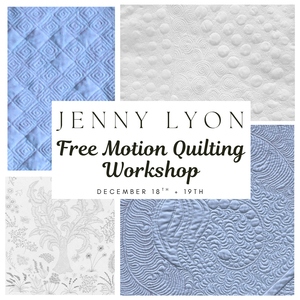 Jenny Lyon: Free Motion Quilting Workshop | December 18th & 19th | Sacramento