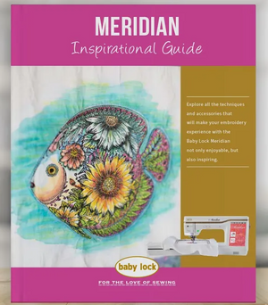 Baby Lock Meridian Inspirational Guide