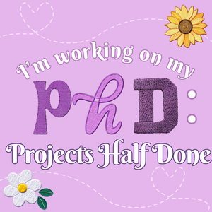 Projects Half Done: Embroidery & Quilting Sit n Sew | Folsom