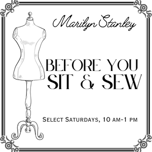 Before You Sit & Sew | Marilyn Stanley | Sacramento