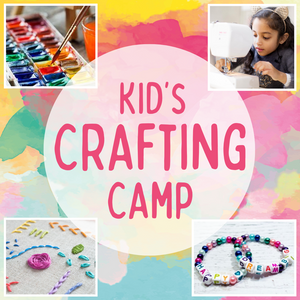 Kid's Crafting Camp  |  Sacramento