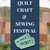 Quilt, Craft, & Sewing Festival Tickets!