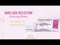 Baby Lock Reflection Embroidery Machine
